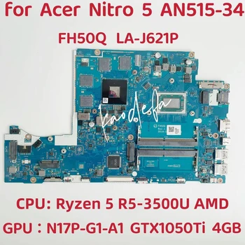 FH50Q LA-J621P Doske Pre Acer Nitro AN515-34 Notebook Doske CPU:R5-3500U GPU: N17P-G1-A1 GTX1050Ti 4GB DDR4 100% Test OK Obrázok